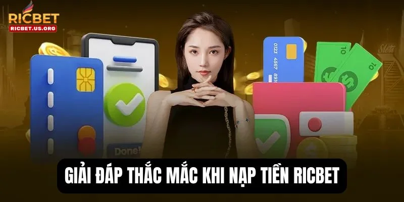 Giải đáp các thắc mắc của bet thủ khi thực hiện giao dịch nạp tiền. 