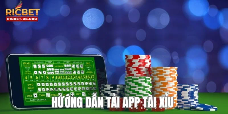 Chi tiết cách tải app tài xỉu vô cùng đơn giản dành cho cược thủ. 